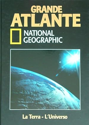 Grande Atlante National Geographic. La Terra - L'universo