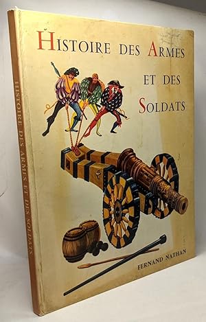 Image du vendeur pour Histoire des armes et des soldats mis en vente par crealivres