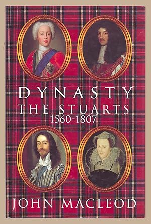 Dynasty: The Stuarts, 1560-1807