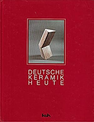 Bild des Verkufers fr Deutsche Keramik heute. zum Verkauf von nika-books, art & crafts GbR