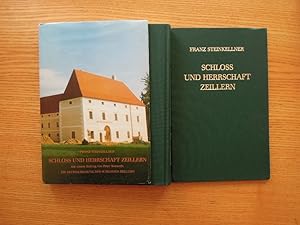 Schloss und Herrschaft Zeillern. Mit einem Beitrag von Peter Kunerth: Die Revitalisierundg des Sc...
