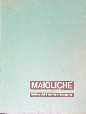 Imagen del vendedor de Maioliche italiane seicento e settecento. a la venta por Librodifaccia