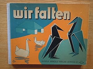 Wir falten. Eine Auswahl thematisch geordneter Papierfaltarbeiten. Künstlerische und technische G...