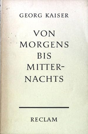 Imagen del vendedor de Von morgens bis mitternachts : Stck in zwei Teilen. Fassung letzter Hand. Reclams Universal-Bibliothek ; Nr. 8937 a la venta por books4less (Versandantiquariat Petra Gros GmbH & Co. KG)