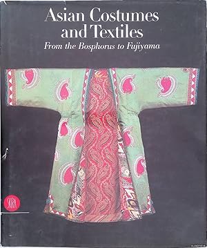 Bild des Verkufers fr Asian Costumes and Textiles from the Bosphorus to Fujiyama. The Zaira and Marcel Mis Collection zum Verkauf von Klondyke