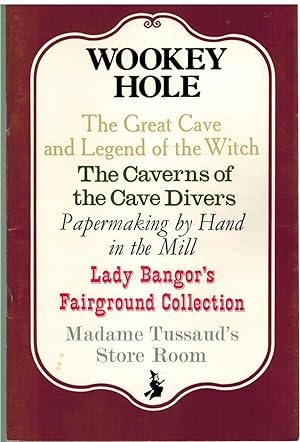 Seller image for WOOKEY HOLE The Great Cave and Legend of the Witch, the Cavern of Cave Divers, Papermaking by Hand in the Mill, Lady Bangor's Fairground Collection, Madame Tussaud's Store Room for sale by The Avocado Pit