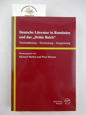 Seller image for Deutsche Literatur in Rumnien und das "Dritte Reich". Vereinnahmung - Verstrickung - Ausgrenzung. for sale by Chiemgauer Internet Antiquariat GbR