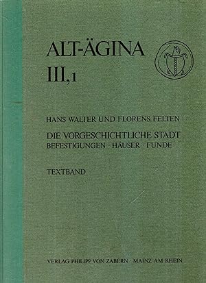 Alt-Agina II, I : Die vorgeschichtliche Stadt: Befestigungen, Häuser, Funde Text and Plates (two ...