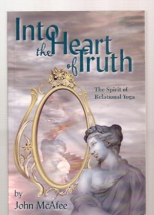 Into the Heart of Truth the Spirit of Relational Yoga