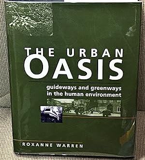 The Urban Oasis, Guideways and Greenways in the Human Environment