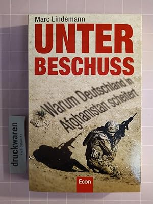 Unter Beschuss. Warum Deutschland in Afghanistan scheitert.