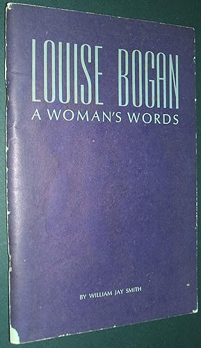 Louise Bogan a Woman's Words A Lecture Delivered at the Library of Congress May 4, 1970