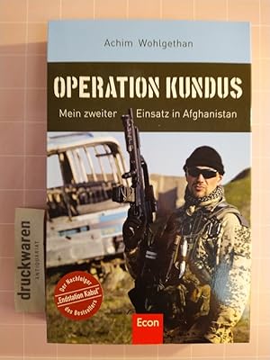 Operation Kundus. Mein zweiter Einsatz in Afghanistan.