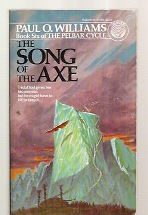Bild des Verkufers fr THE SONG OF THE AXE [BOOK SIX OF THE PELBAR CYCLE] zum Verkauf von biblioboy