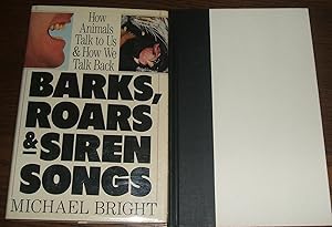 Barks, Roars and Siren Songs/how Animals Talk to Us and How We Talk Back