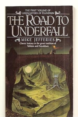 Seller image for THE ROAD TO UNDERFALL: THE FIRST VOLUME OF LOREMASTERS OF ELUNDIUM for sale by biblioboy