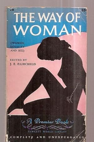 Seller image for THE WAY OF WOMAN (WOMEN, SOCIETY & SEX) for sale by biblioboy