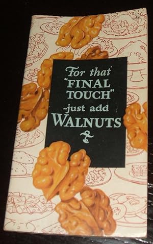 For that "Final Touch" just add- Walnuts
