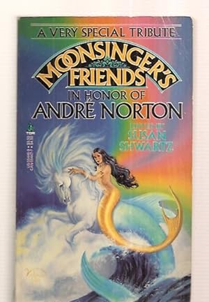 Seller image for MOONSINGER'S FRIENDS [IN HONOR OF ANDRE NORTON] [A VERY SPECIAL TRIBUTE] for sale by biblioboy