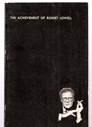 Image du vendeur pour THE ACHIEVEMENT OF ROBERT LOWELL: A COMPREHENSIVE SELECTION OF HIS POEMS WITH A CRITICAL INTRODUCTION mis en vente par biblioboy