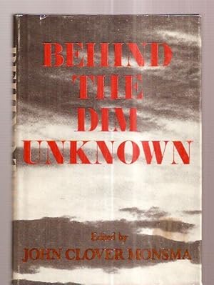 Seller image for BEHIND THE DIM UNKNOWN: TWENTY-SIX NOTABLE SCIENTISTS FACE A HOST OF UNSOLVED PROBLEMS AND UNITEDLY REACH A CONCLUSION for sale by biblioboy