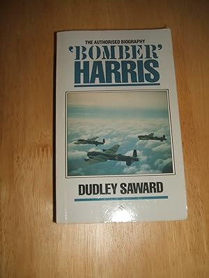 Seller image for Bomber Harris: The Story of Marshal of the Royal Air Force Sir Arthur Harris, Bt, GCB, OBE, AFC, LLD, Air Officer Commanding-in-Chief, Bomber Command, 1942-1945 for sale by biblioboy