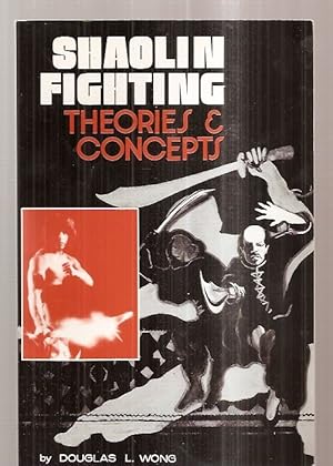 Bild des Verkufers fr SHAOLIN FIGHTING: THEORIES & CONCEPTS zum Verkauf von biblioboy