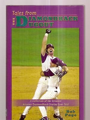 Immagine del venditore per TALES FROM THE DIAMONDBACK DUGOUT [A COLLECTION OF THE GREATEST ARIZONA DIAMONDBACK STORIES EVER TOLD] venduto da biblioboy