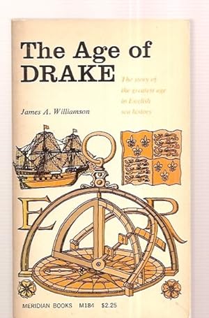 Imagen del vendedor de THE AGE OF DRAKE [THE STORY OF THE GREATEST AGE OF ENGLISH SEA HISTORY] a la venta por biblioboy