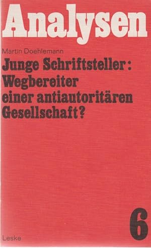 Bild des Verkufers fr Junge Schriftsteller: Wegbereiter einer antiautoritren Gesellschaft? Analysen, hg. von Helmut Bilstein. Verffentlichung der Hochschule fr Wirtschaft und Politik, Hamburg. zum Verkauf von Fundus-Online GbR Borkert Schwarz Zerfa