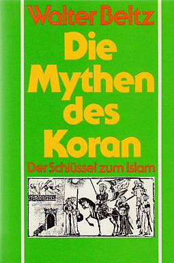 Bild des Verkufers fr Die Mythen des Koran : der Schlssel zum Islam. zum Verkauf von Fundus-Online GbR Borkert Schwarz Zerfa