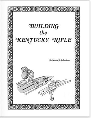 Image du vendeur pour Building the Kentucky Rifle mis en vente par A Book Preserve