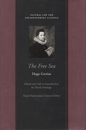 Bild des Verkufers fr The Free Sea (Natural Law and Enlightenment Classics). Edited and with an Introduction by David Armitage. zum Verkauf von Fundus-Online GbR Borkert Schwarz Zerfa