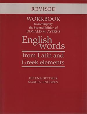 Seller image for Workbook to Accompany the Second Edition of Donald M. Ayers's English Words from Latin and Greek Elements. for sale by Fundus-Online GbR Borkert Schwarz Zerfa