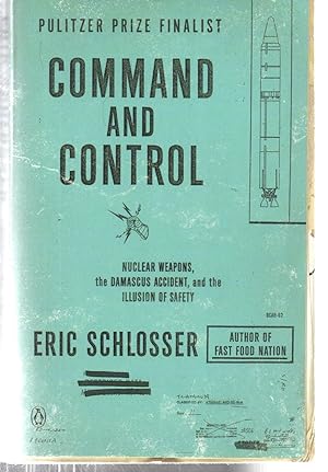 Immagine del venditore per Command and Control: Nuclear Weapons, the Damascus Accident, and the Illusion of Safety venduto da EdmondDantes Bookseller