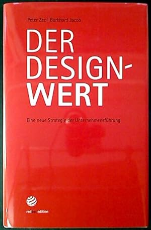 Bild des Verkufers fr Peter Zec / Burkhard Jacob: Der Designwert. Eine neue Strategie der Unternehmensfhrung. zum Verkauf von BuchKunst-Usedom / Kunsthalle