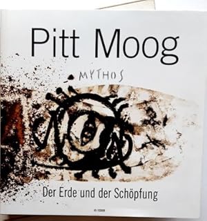 Seller image for Pitt Moog : Mythos. - Begegnung mit dem Ursprung, Gaia, Okeanos, Uranos. Der Erde und der Schpfung. for sale by BuchKunst-Usedom / Kunsthalle