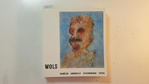 Imagen del vendedor de Wols : Gemlde, Aquarelle, Zeichnungen, Fotos ; Kunst- und Museumsverein Wuppertal 9. Jan. bis 20. Feb. 1966 a la venta por Gebrauchtbcherlogistik  H.J. Lauterbach