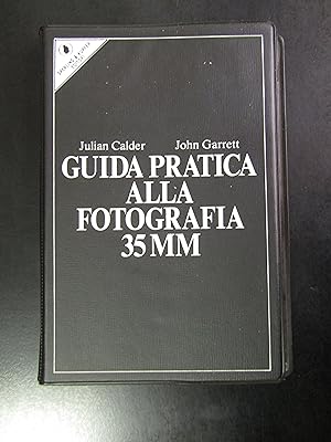 Calder e Garret. Guida pratica alla fotografia 35mm. Sperling & Kupfer 1980.