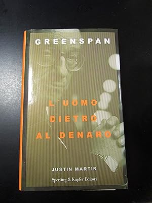 Martin Justin. Greenspan. L'uomo dietro al denaro. Sperling & Kupfer 2001.
