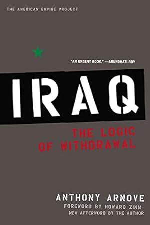 Seller image for Iraq: The Logic of Withdrawal (American Empire Project) for sale by Redux Books