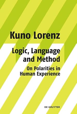 Bild des Verkufers fr Logic, Language and Method - On Polarities in Human Experience zum Verkauf von moluna