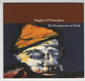 Seller image for Hughie O'Donoghue The Drunkenness of Noah for sale by Last Century Books