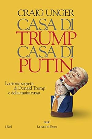 Image du vendeur pour Casa di Trump, casa di Putin. La storia segreta di Donald Trump e della mafia russa mis en vente par Studio Bibliografico Viborada