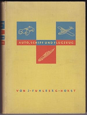 Image du vendeur pour Auto Schiff und Flugzeug: ein Buch von Technik und Abenteuern mis en vente par Kultgut