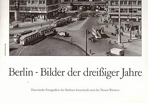 Berlin. Bilder der dreißiger Jahre. Historische Fotografien der Berliner Innenstadt und des Neues...