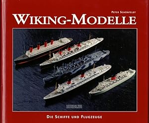 Wiking-Modelle. Die Schiffe und Flugzeuge. Photographien von Klaus Hogardt.