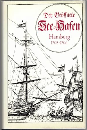 Der geöffnete See-Hafen. Neudruck der in zwei Teilen erschienenen Ausgabe von 1705 - 1706. Mit ei...