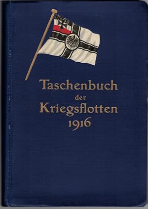 Taschenbuch der Kriegsflotten. XVII. Jahrgang 1916. Mit teilweiser Benutzung amtlicher Quellen. M...