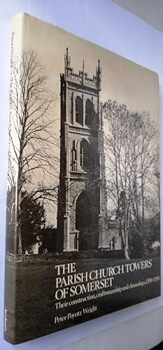 Seller image for Parish Church Towers of Somerset: Their Construction, Craftsmanship and Chronology, 1350-1500 for sale by Your Book Soon